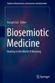 Biosemiotic Medicine: Healing in the World of Meaning