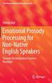 Emotional Prosody Processing for Non-Native English Speakers: Towards An Integrative Emotion Paradigm