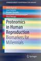 Proteomics in Human Reproduction: Biomarkers for Millennials