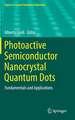 Photoactive Semiconductor Nanocrystal Quantum Dots: Fundamentals and Applications