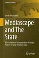 Mediascape and The State: A Geographical Interpretation of Image Politics in Uttar Pradesh, India