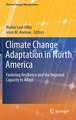 Climate Change Adaptation in North America: Fostering Resilience and the Regional Capacity to Adapt