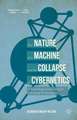 The Nature of the Machine and the Collapse of Cybernetics: A Transhumanist Lesson for Emerging Technologies