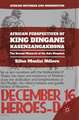 African Perspectives of King Dingane kaSenzangakhona: The Second Monarch of the Zulu Kingdom