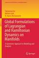 Global Formulations of Lagrangian and Hamiltonian Dynamics on Manifolds: A Geometric Approach to Modeling and Analysis