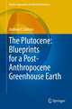 The Plutocene: Blueprints for a Post-Anthropocene Greenhouse Earth