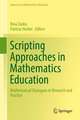 Scripting Approaches in Mathematics Education: Mathematical Dialogues in Research and Practice