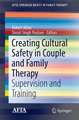 Creating Cultural Safety in Couple and Family Therapy: Supervision and Training