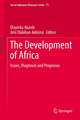 The Development of Africa: Issues, Diagnoses and Prognoses