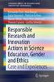 Responsible Research and Innovation Actions in Science Education, Gender and Ethics: Cases and Experiences