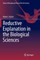 Reductive Explanation in the Biological Sciences