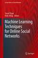 Machine Learning Techniques for Online Social Networks