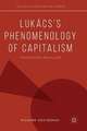 Lukács’s Phenomenology of Capitalism: Reification Revalued