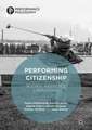 Performing Citizenship: Bodies, Agencies, Limitations