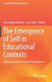 The Emergence of Self in Educational Contexts: Theoretical and Empirical Explorations