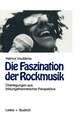 Die Faszination der Rockmusik: Überlegungen aus bildungstheoretischer Perspektive