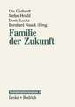 Familie der Zukunft: Lebensbedingungen und Lebensformen