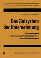 Das Zielsystem der Unternehmung: Grundlagen betriebswirtschaftlicher Entscheidungen