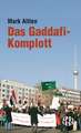 Das Gaddafi-Komplott