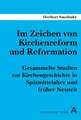 Im Zeichen von Kirchenreform und Reformation