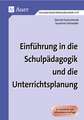 Einführung in die Schulpädagogik und die Unterrichtsplanung