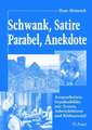 Schwank, Satire, Parabel, Anekdote