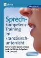 Sprechkompetenz-Training Französisch Lernjahr 3-4