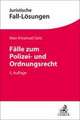 Fälle zum Polizei- und Ordnungsrecht