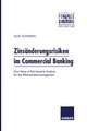 Zinsänderungsrisiken im Commercial Banking: Eine Value at Risk-basierte Analyse für das Bilanzstrukturmanagement