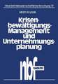 Krisenbewältigungs-Management und Unternehmungsplanung