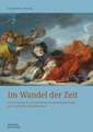 Im Wandel der Zeit – Die Darstellung der Vier Jahreszeiten in der bildenden Kunst des 18. und frühen 19. Jahrhunderts