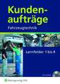 Kundenaufträge Fahrzeugtechnik. Lernfelder 1-4. Arbeitsheft