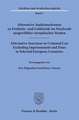 Alternative Sanktionsformen zu Freiheits- und Geldstrafe im Strafrecht ausgewählter europäischer Staaten / Alternative Sanctions in Criminal Law Excluding Imprisonment and Fines in Selected European Countries.