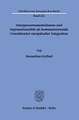 Intergouvernementalismus und Supranationalität als kommunizierende Grundmuster europäischer Integration.