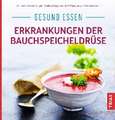 Gesund essen - Erkrankungen der Bauchspeicheldrüse