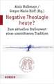 Negative Theologie heute?