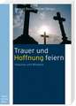 Trauer und Hoffnung feiern