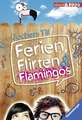 Ferien, Flirten & Flamingos