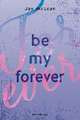 Be My Forever - First & Forever 2 (Intensive, tief berührende New Adult Romance)