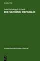 Die schöne Republik: Ästhetische Moderne in Berlin im ausgehenden 18. Jahrhundert