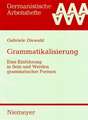 Grammatikalisierung: Eine Einführung in Sein und Werden grammatischer Formen