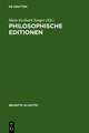 Philosophische Editionen: Erwartungen an sie - Wirkungen durch sie. Beiträge zur VI. Internationalen Fachtagung der Arbeitsgemeinschaft philosophischer Editionen (11.-13. Juni 1992 in Berlin)