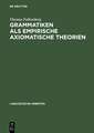 Grammatiken als empirische axiomatische Theorien