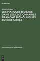 Les marques d'usage dans les dictionnaires français monolingues du XIXe siècle: Jugements portés sur un échantillon de mots et d'emplois par les principaux lexicographes