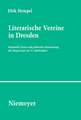 Literarische Vereine in Dresden: Kulturelle Praxis und politische Orientierung des Bürgertums im 19. Jahrhundert