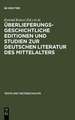 Überlieferungsgeschichtliche Editionen und Studien zur deutschen Literatur des Mittelalters: Kurt Ruh zum 75. Geburtstag