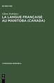 La langue française au Manitoba (Canada): Histoire et évolution lexicométrique