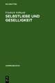 Selbstliebe und Geselligkeit: Untersuchungen zum Verhältnis von naturrechtlichem Denken und moraldidaktischer Literatur im 17. und 18. Jahrhundert