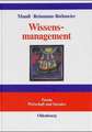 Wissensmanagement: Informationszuwachs - Wissensschwund?
Die strategische Bedeutung des Wissensmanagements