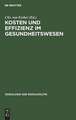 Kosten und Effizienz im Gesundheitswesen : Gedenkschrift für Ulrich Geißler